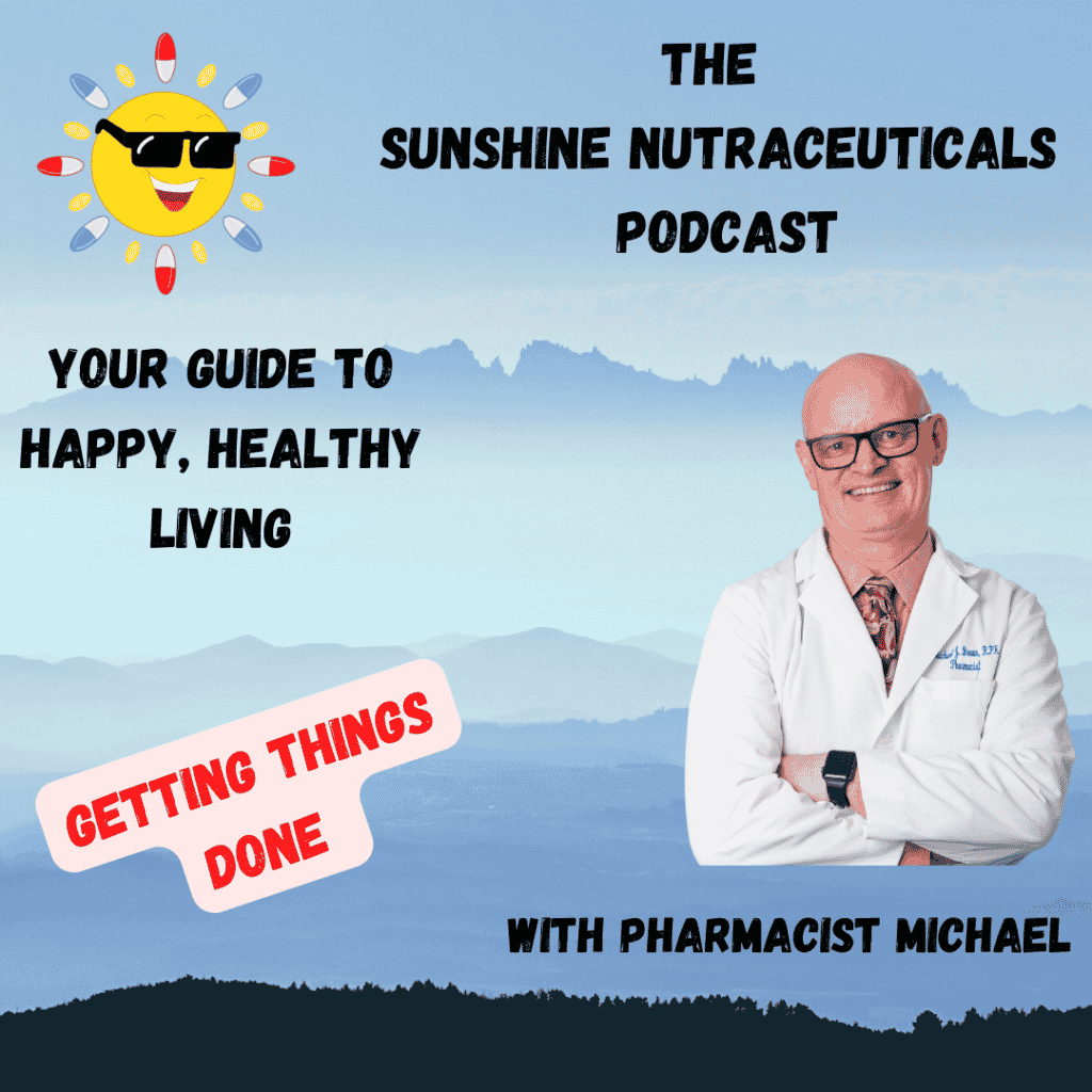 Sunshine Nutraceutical Podcast Art - Getting Things Done